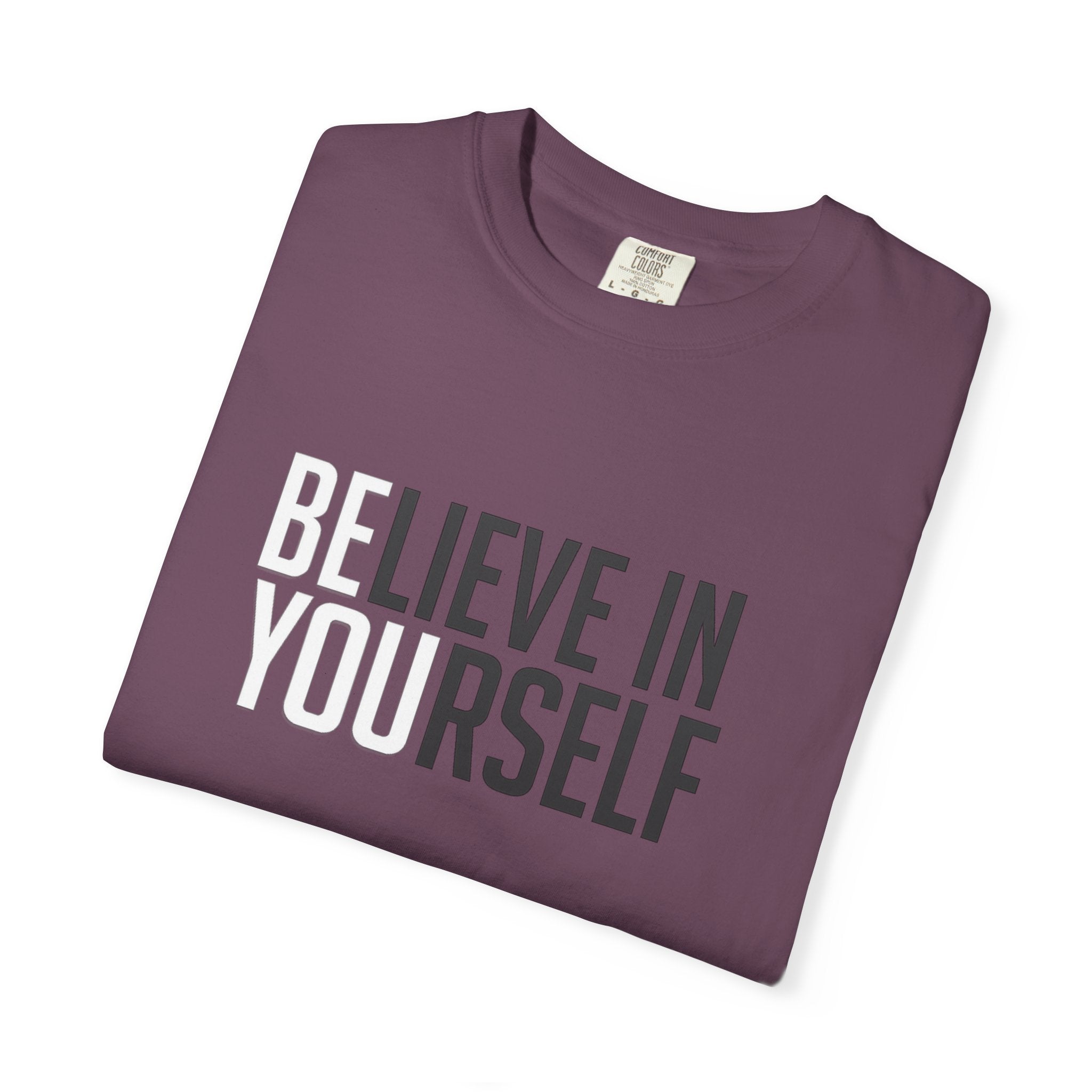 Believe In Yourself T-Shirt — Inspirational Motivational Tee