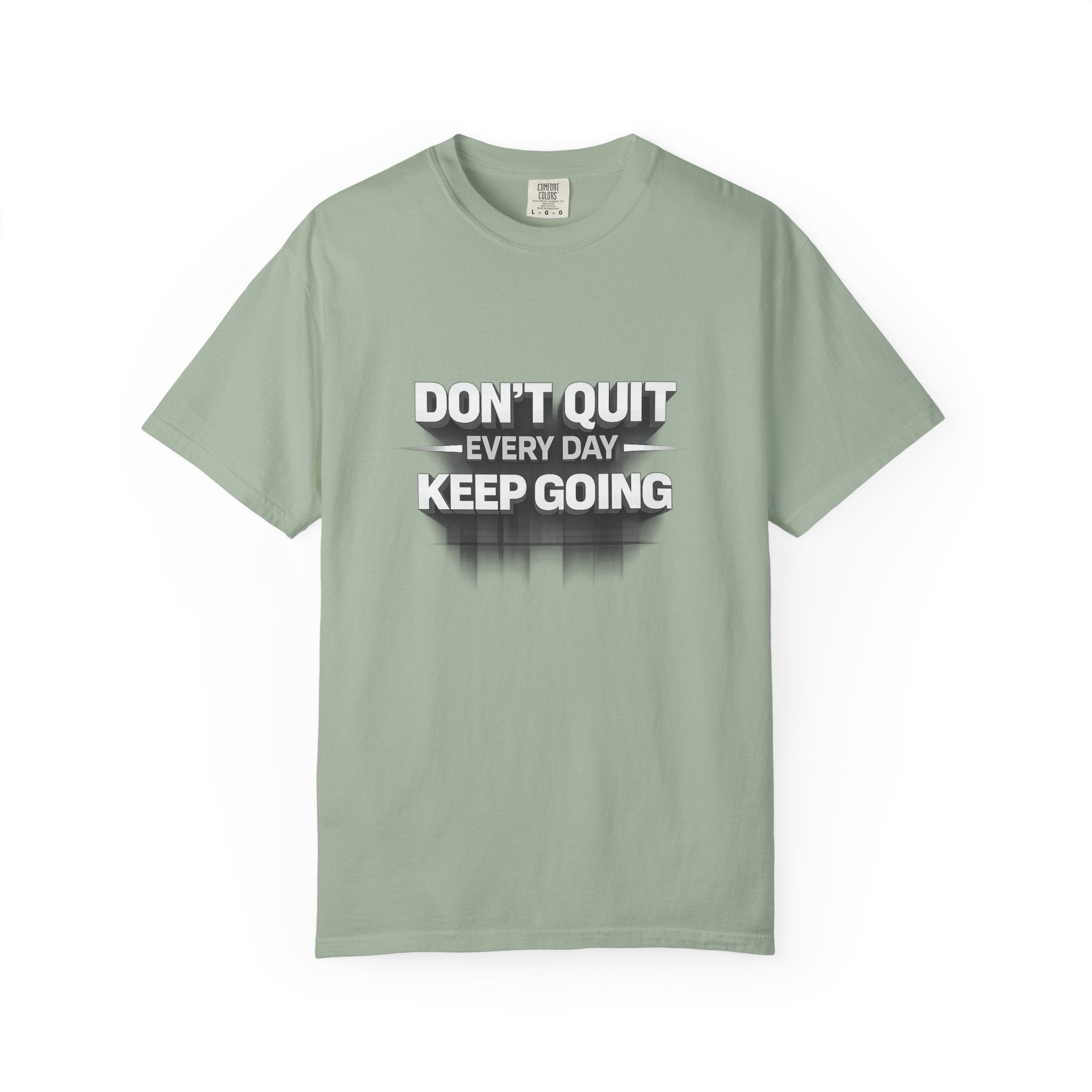 Motivational T-Shirt - "Don't Quit Every Day, Keep Going" Inspirational Tee