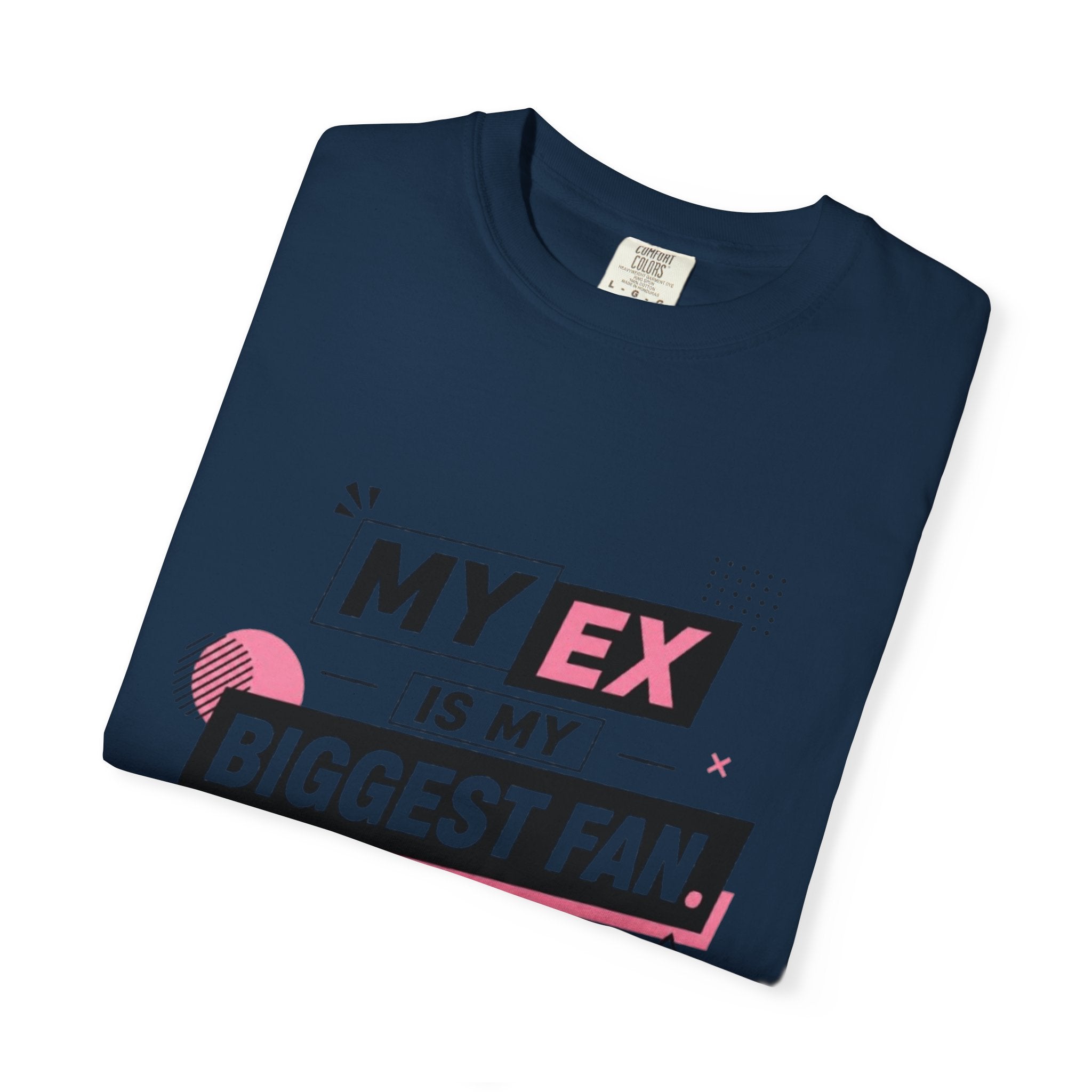 Funny Graphic T-Shirt — "My Ex Is My Biggest Fan" Retro Pink & Black