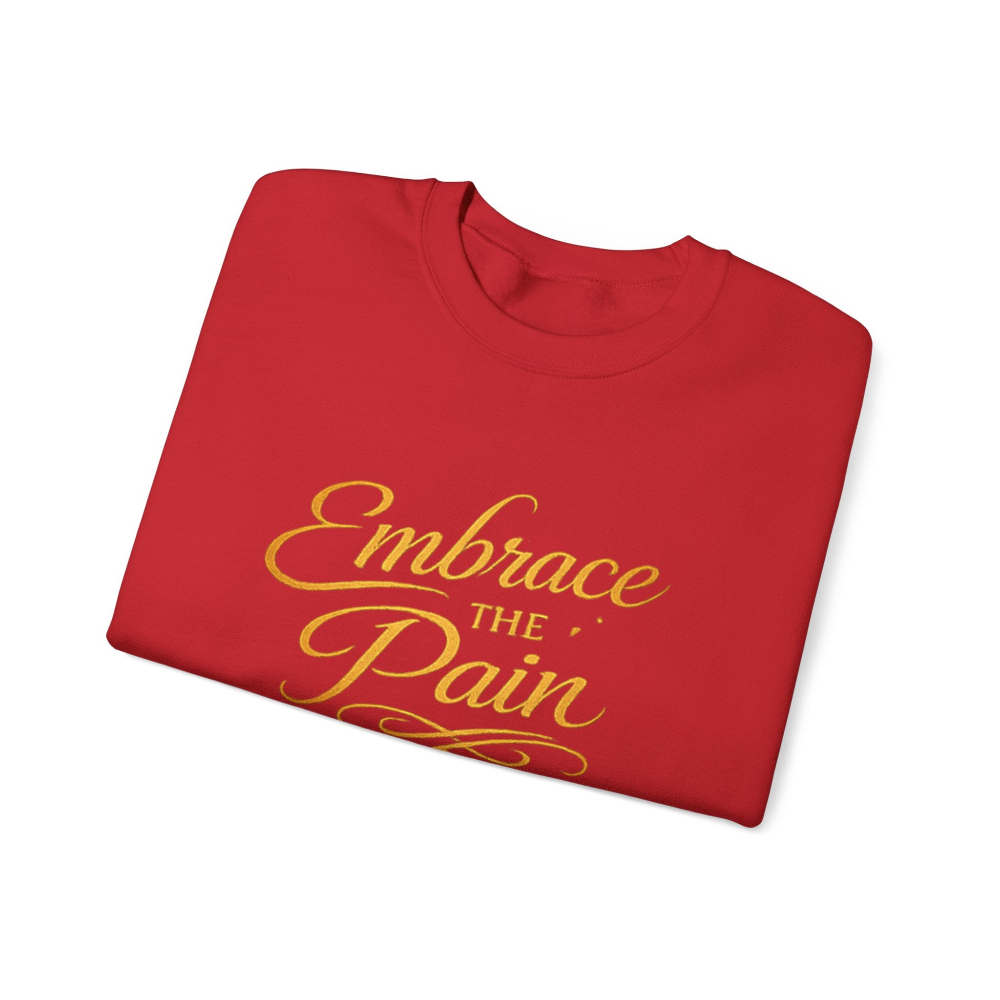 Embrace the Pain Crewneck Sweatshirt — Motivational Graphic Pullover