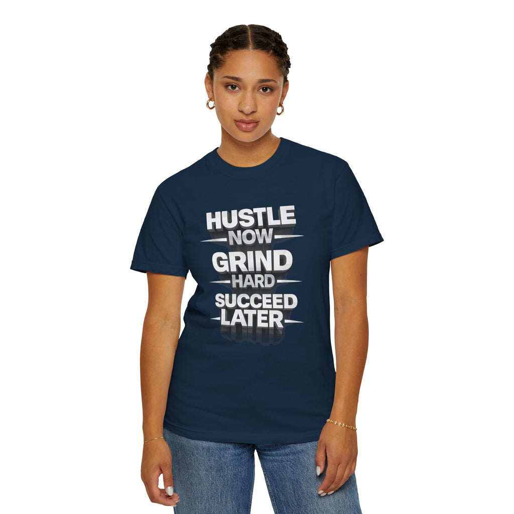 Motivational Hustle T‑Shirt — “Hustle Now, Grind Hard, Succeed Later”