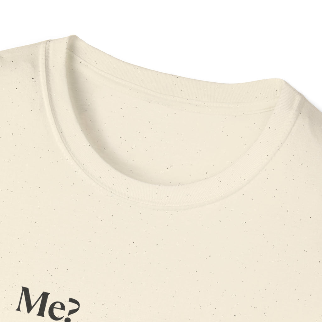 T-Shirt — "Me? Obsessed with me? Yes, yes, I am." Minimalist Self-Love Tee