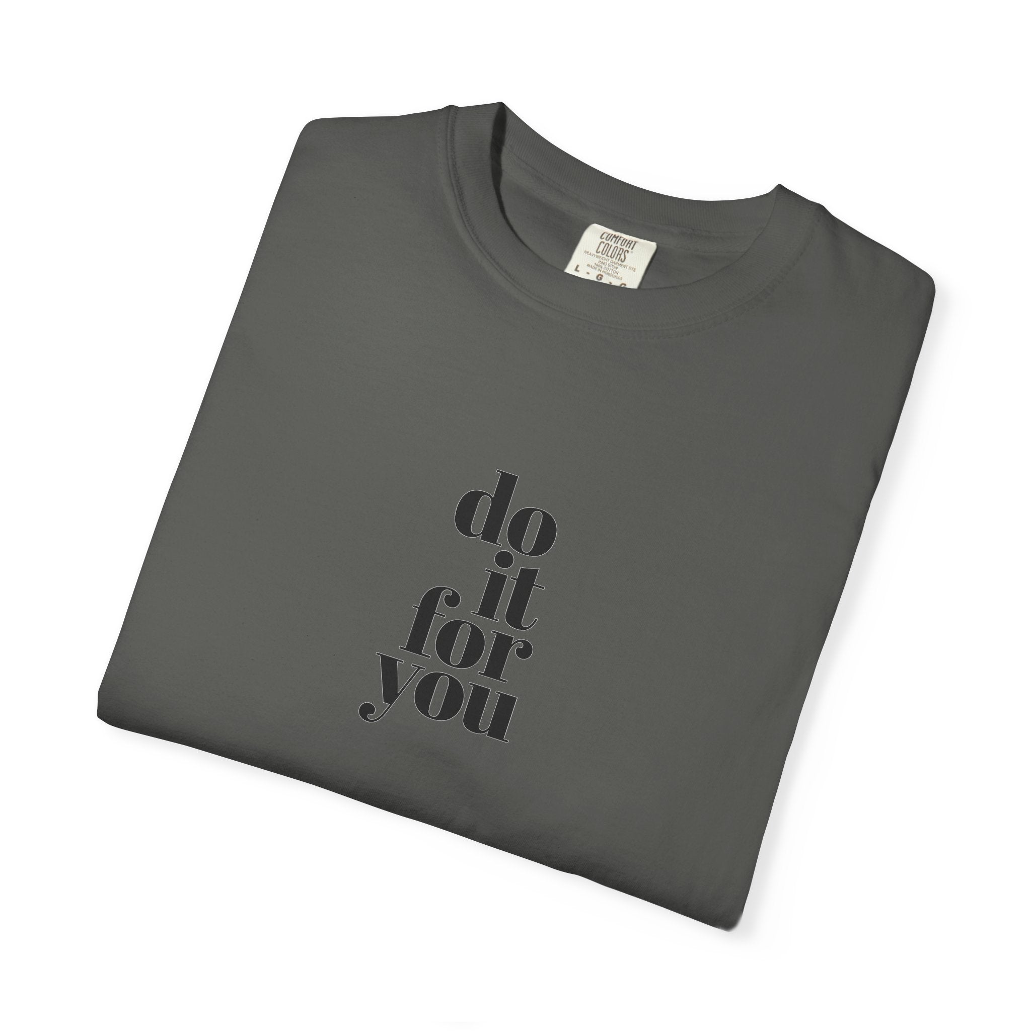 Do It For You Tee — Motivational Minimalist Graphic T-Shirt