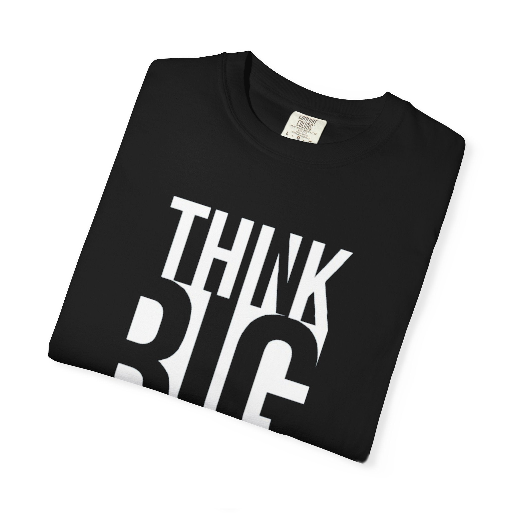 Think Big Graphic T-Shirt — Motivational Typography Tee