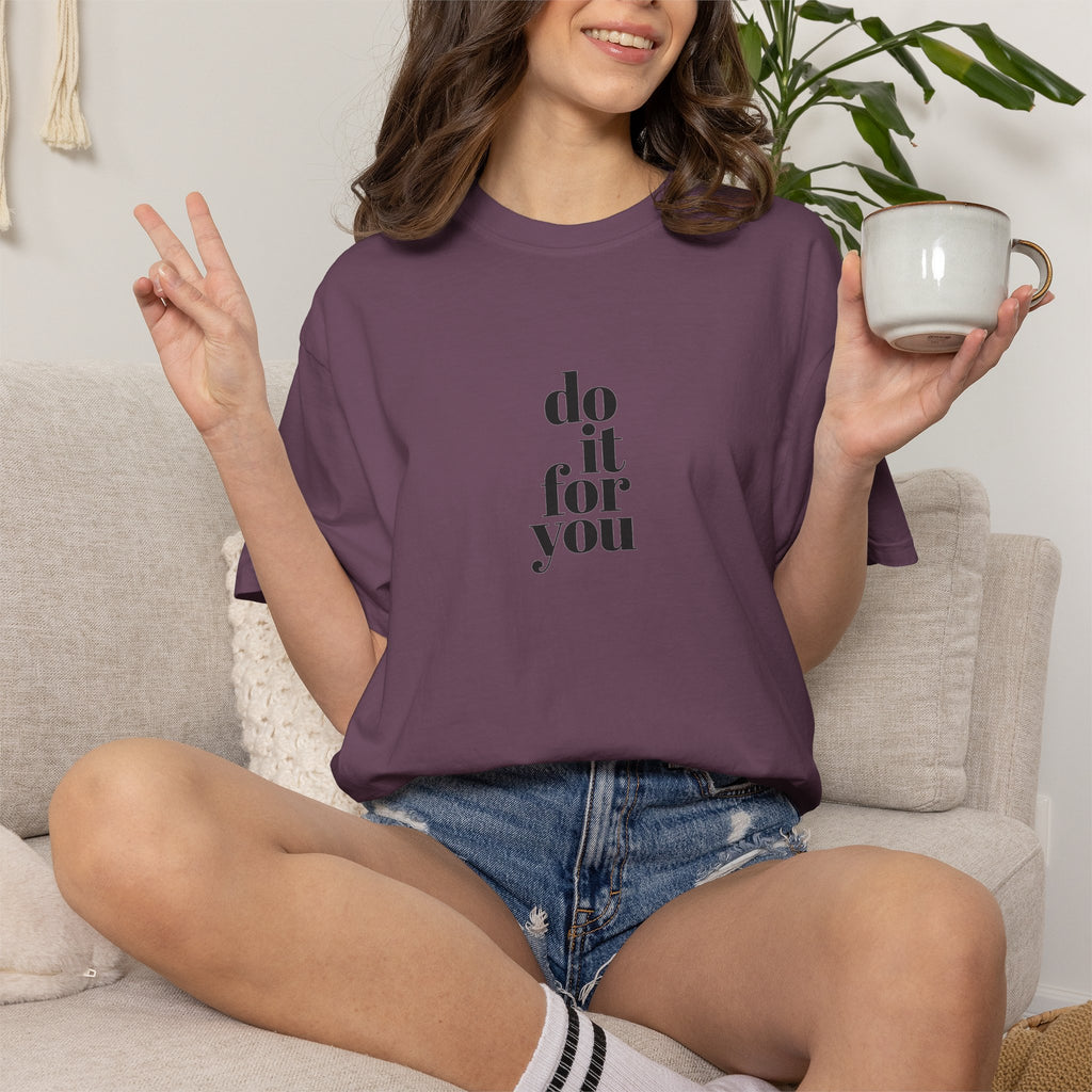 Do It For You Tee — Motivational Minimalist Graphic T-Shirt