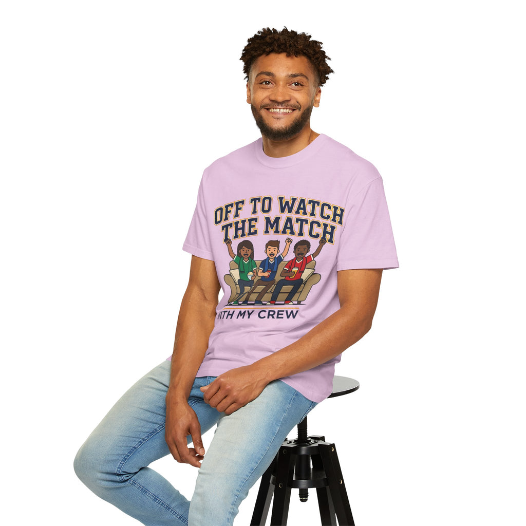 Off to Watch the Match T-Shirt — 'With My Crew' Sports Fan Tee