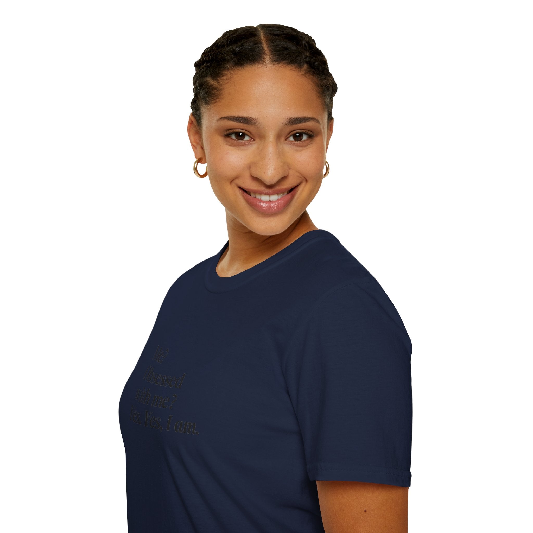 T-Shirt — "Me? Obsessed with me? Yes, yes, I am." Minimalist Self-Love Tee