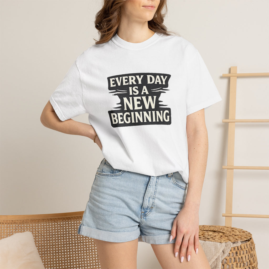 Every Day Is A New Beginning T-Shirt - Inspirational Motivational Tee