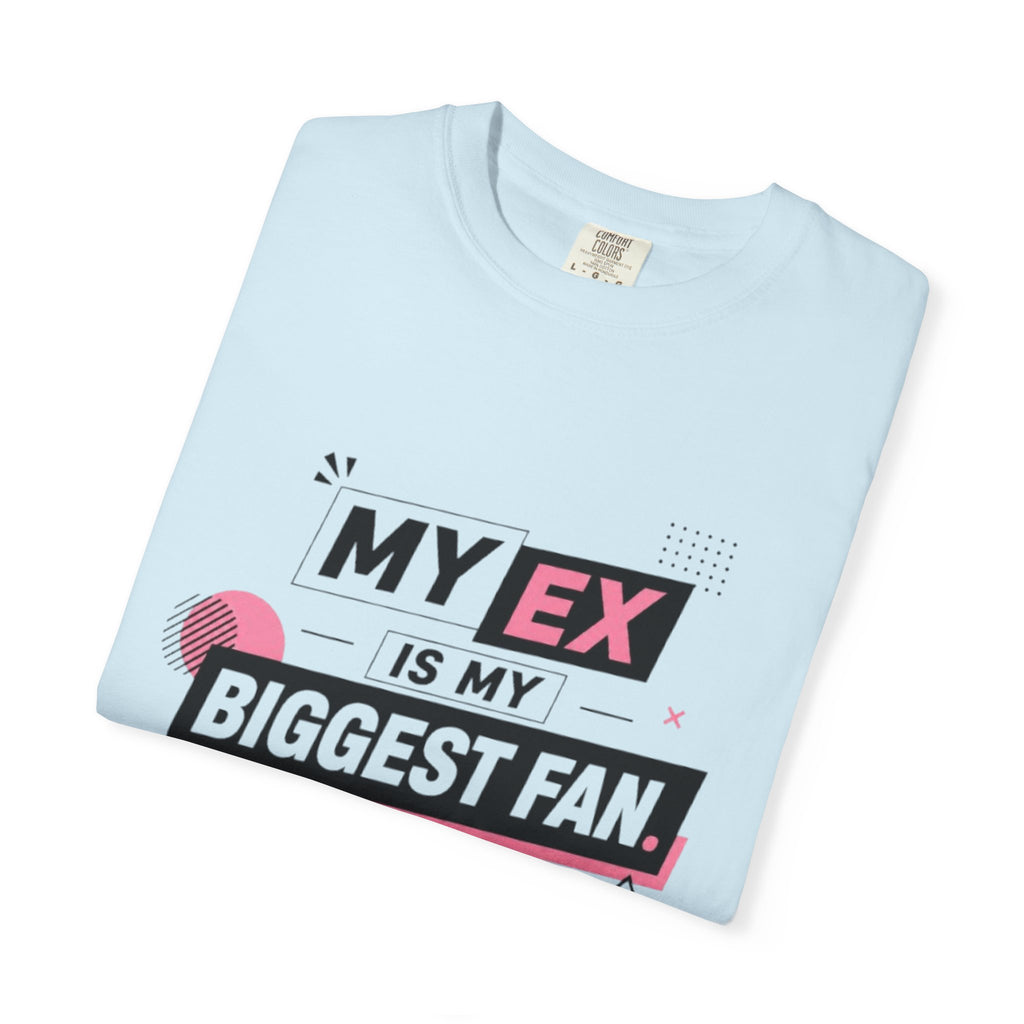 Funny Graphic T-Shirt — "My Ex Is My Biggest Fan" Retro Pink & Black
