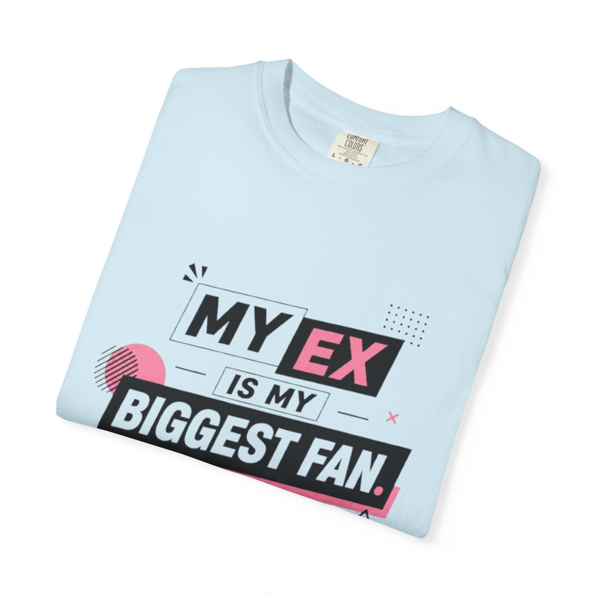 Funny Graphic T-Shirt — "My Ex Is My Biggest Fan" Retro Pink & Black