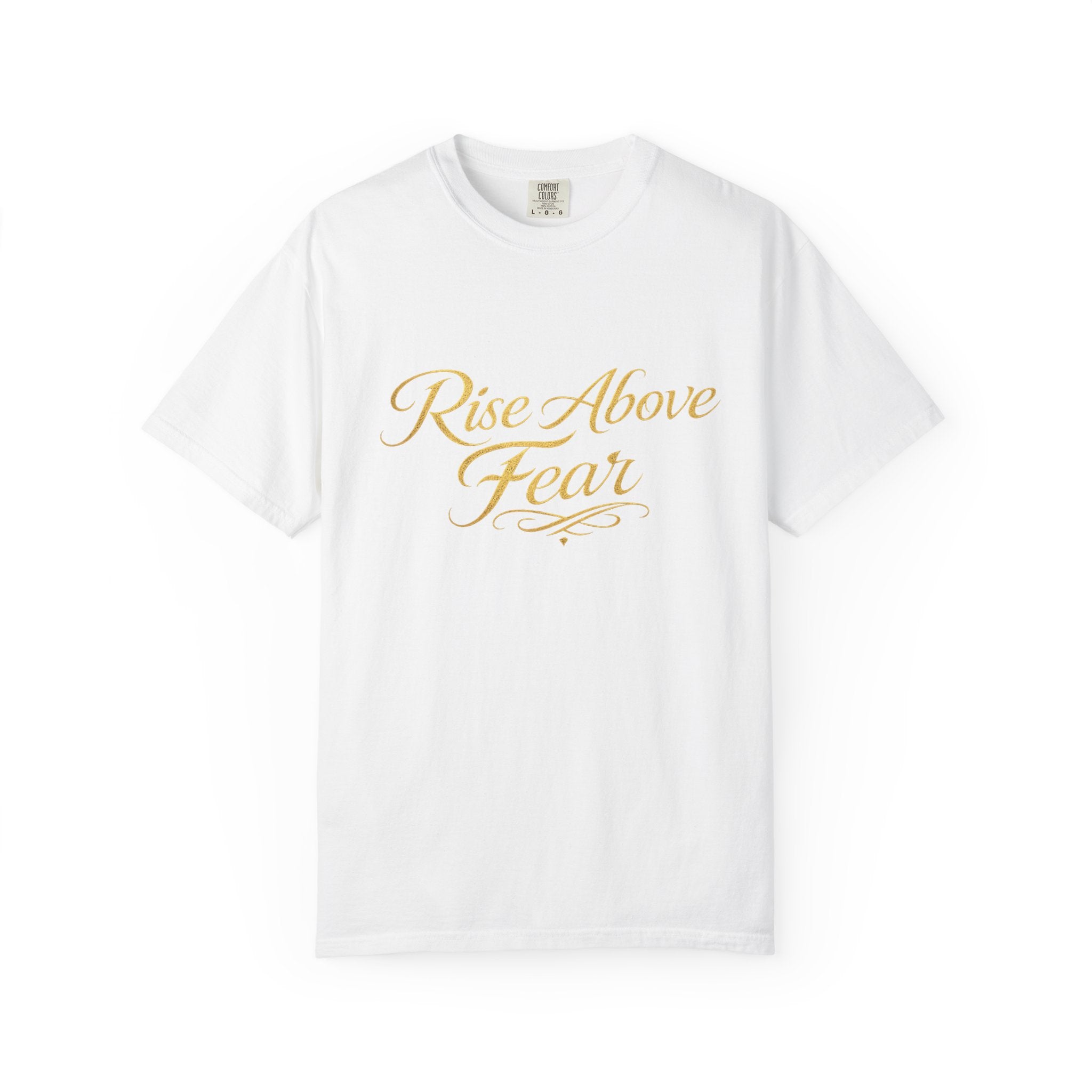 Rise Above Fear T-Shirt — Inspirational Script Graphic Tee