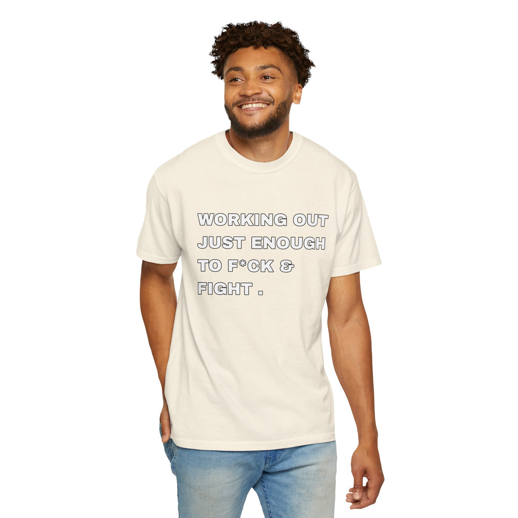 GYM T-Shirt — "Working Out Just Enough to F*ck & Fight" Motivational Sarcastic Tee