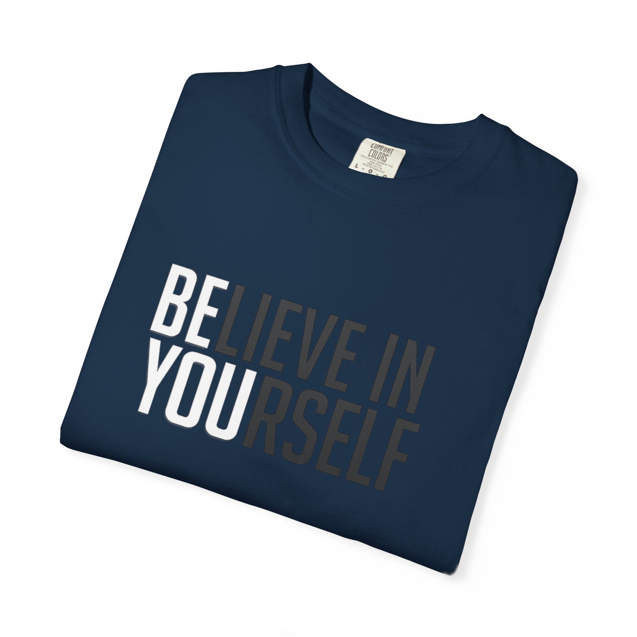 Believe In Yourself T-Shirt — Inspirational Motivational Tee