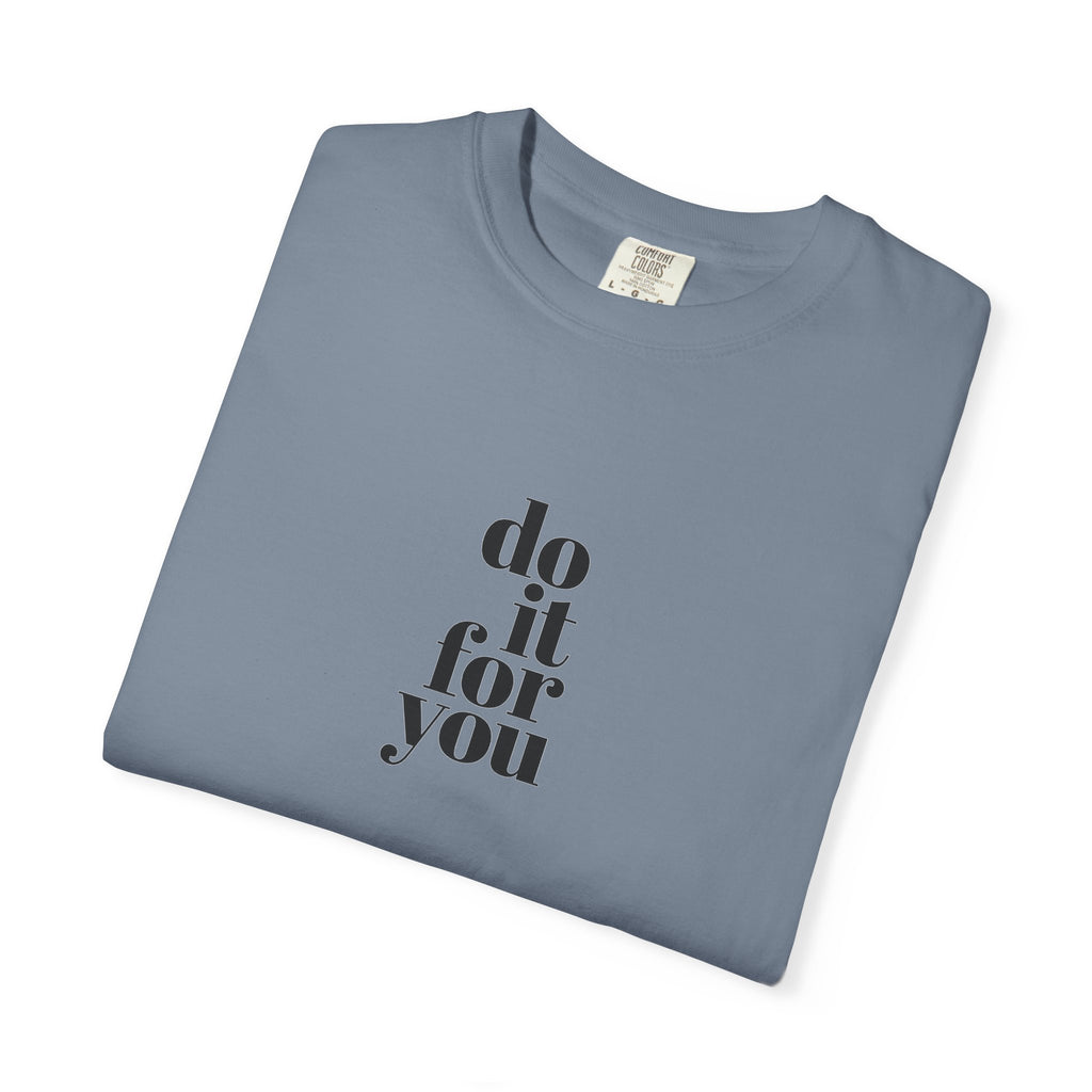 Do It For You Tee — Motivational Minimalist Graphic T-Shirt