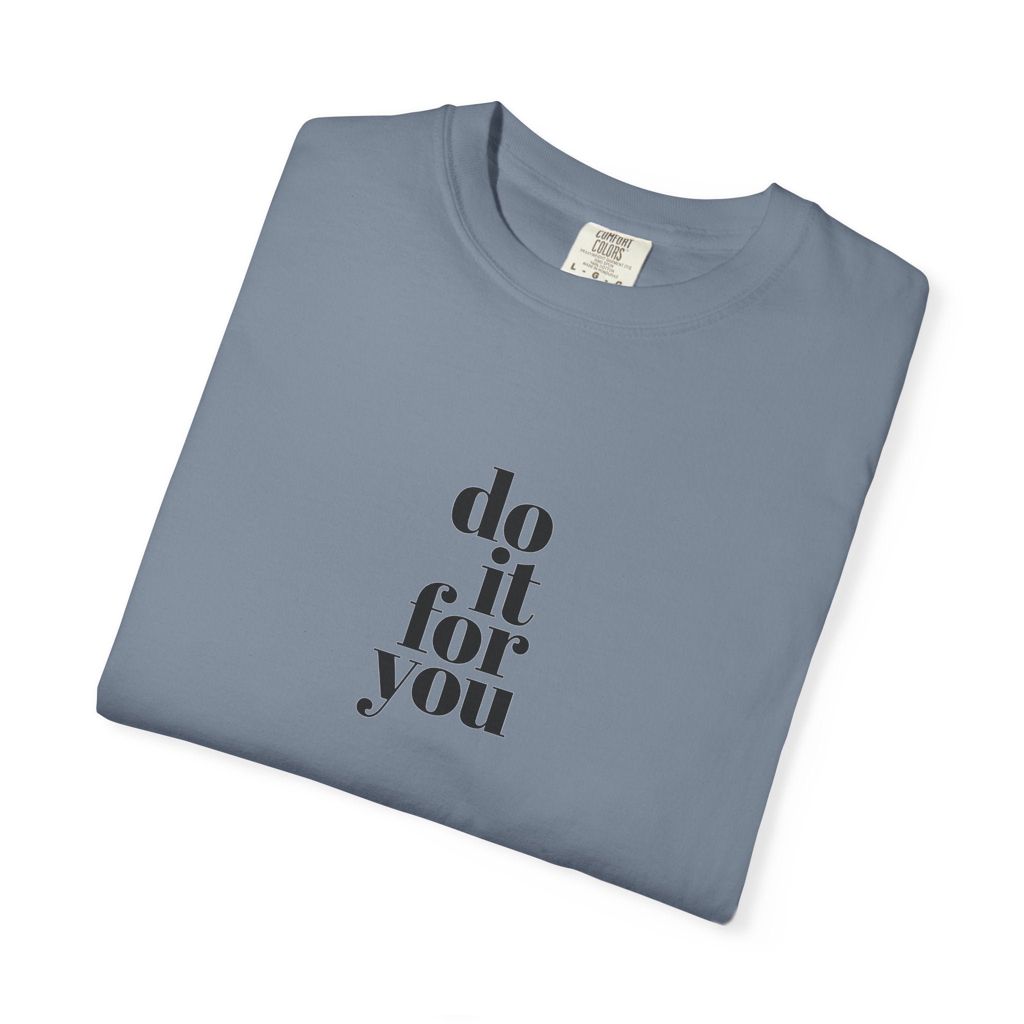 Do It For You Tee — Motivational Minimalist Graphic T-Shirt
