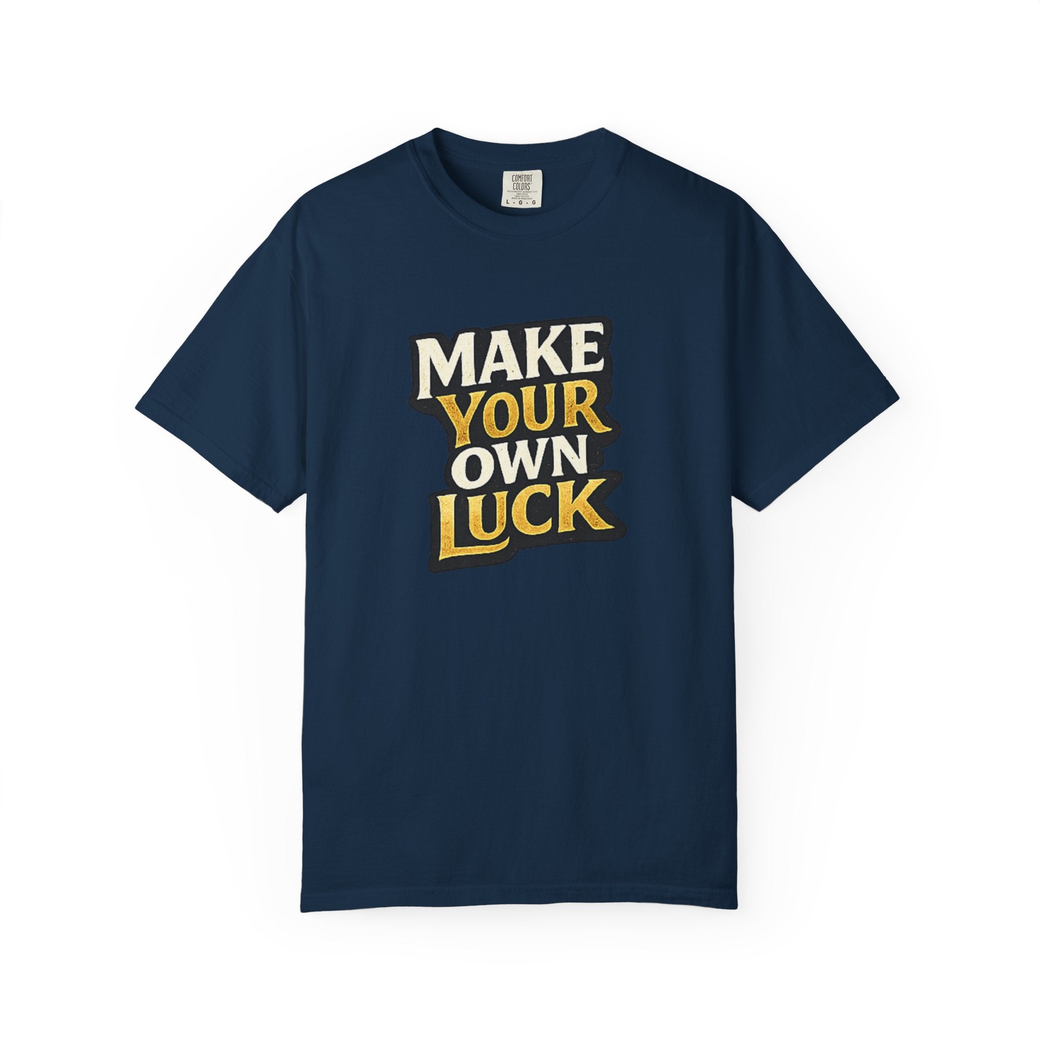 Make Your Own Luck T-Shirt