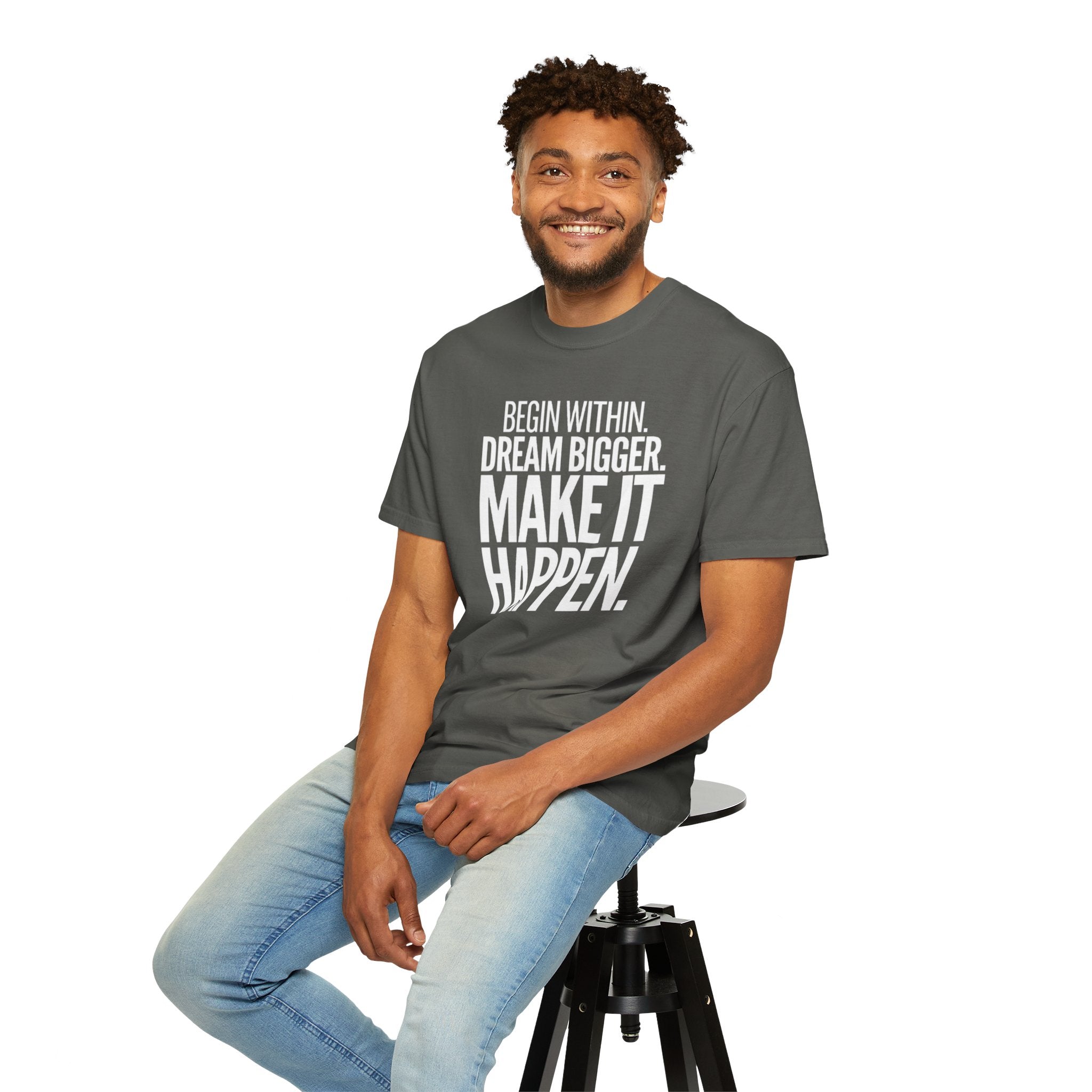 Motivational T-Shirt — “Begin Within. Dream Bigger. Make It Happen.” Inspirational Quote Tee