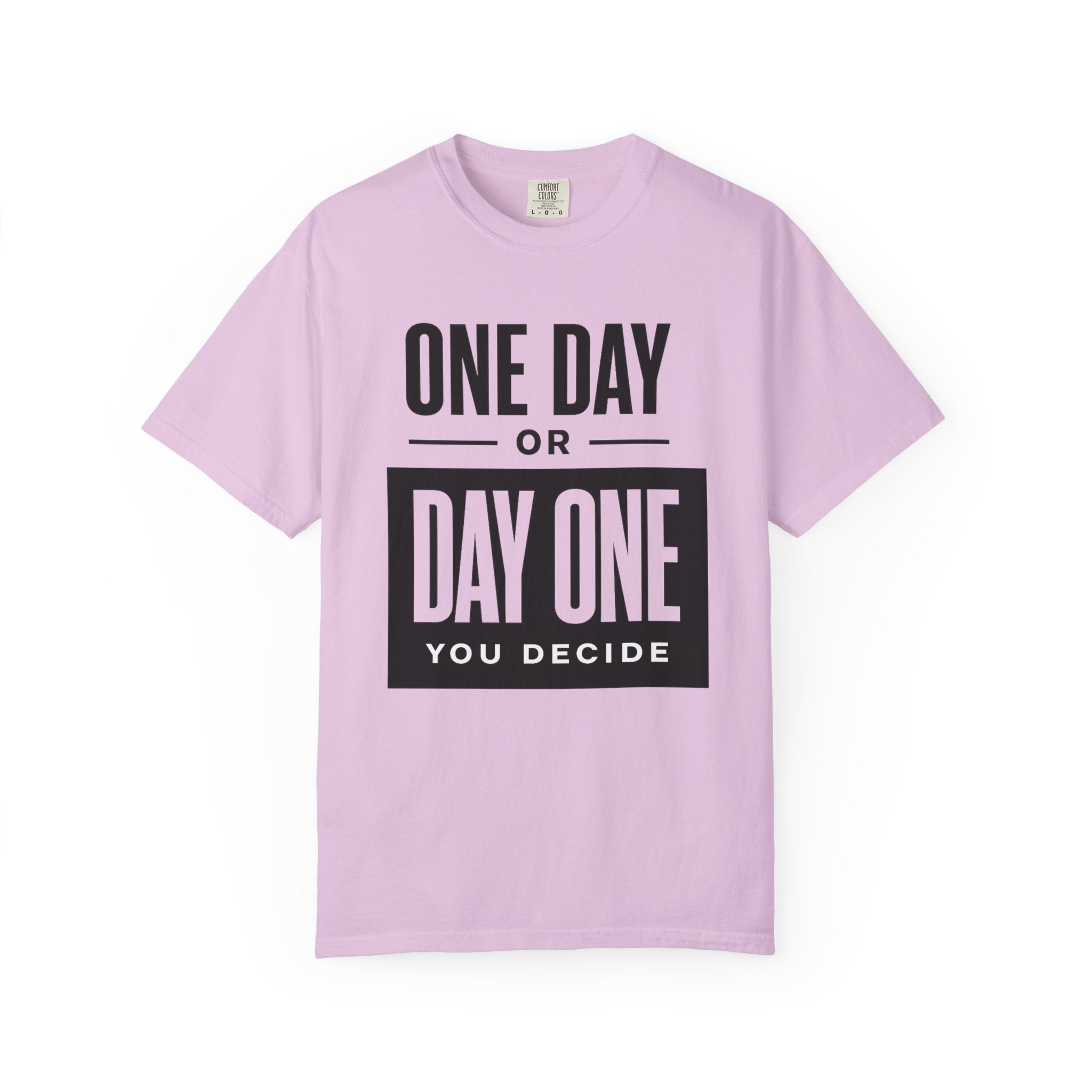 One Day or Day One Motivational T-Shirt