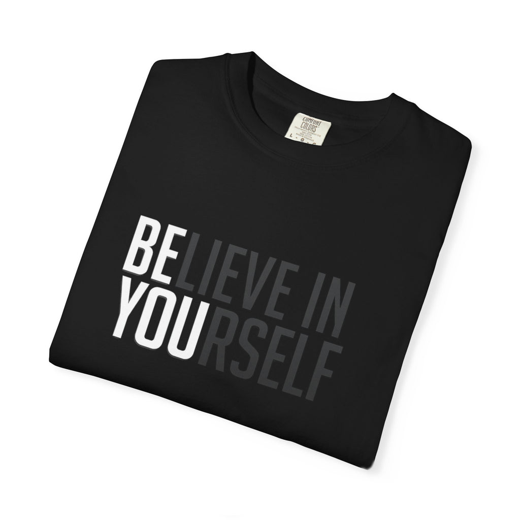 Believe In Yourself T-Shirt — Inspirational Motivational Tee