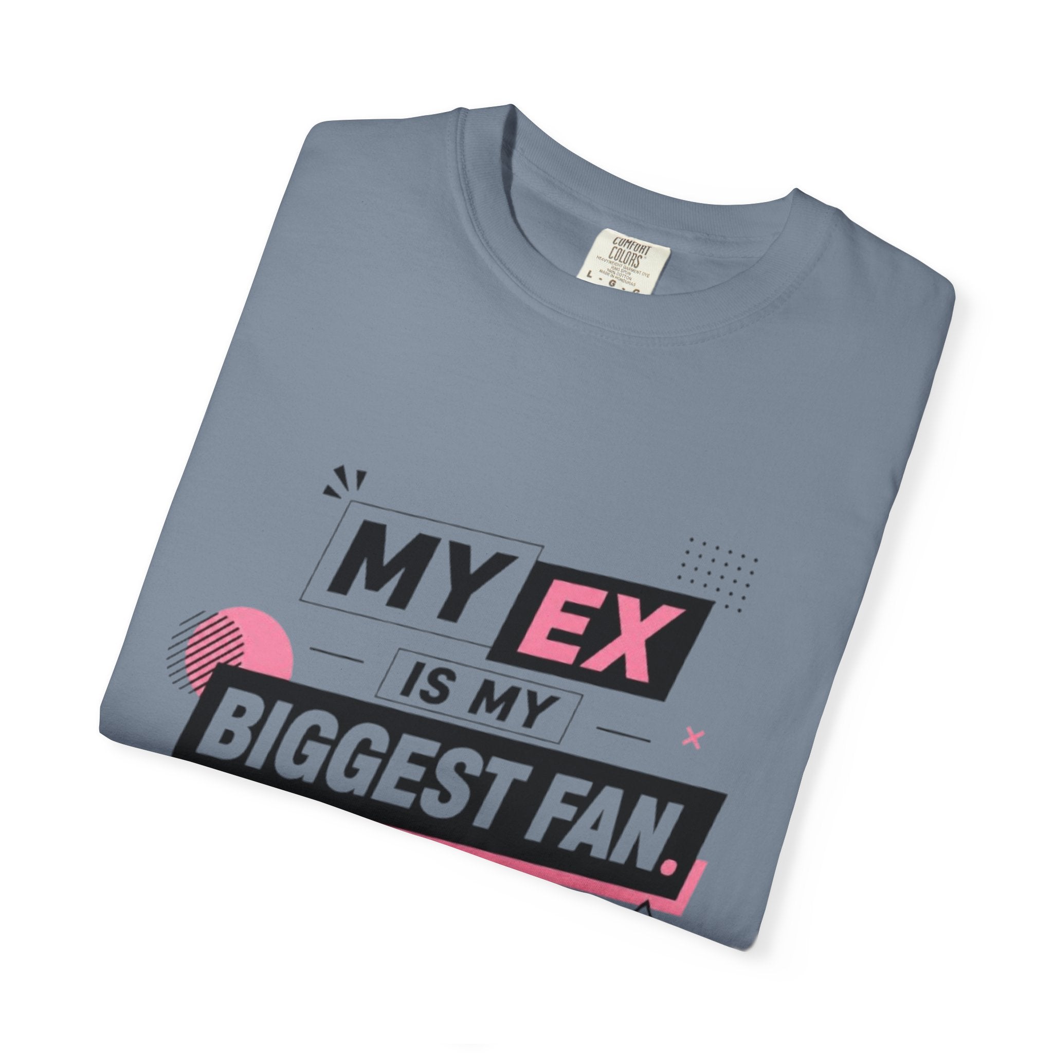 Funny Graphic T-Shirt — "My Ex Is My Biggest Fan" Retro Pink & Black