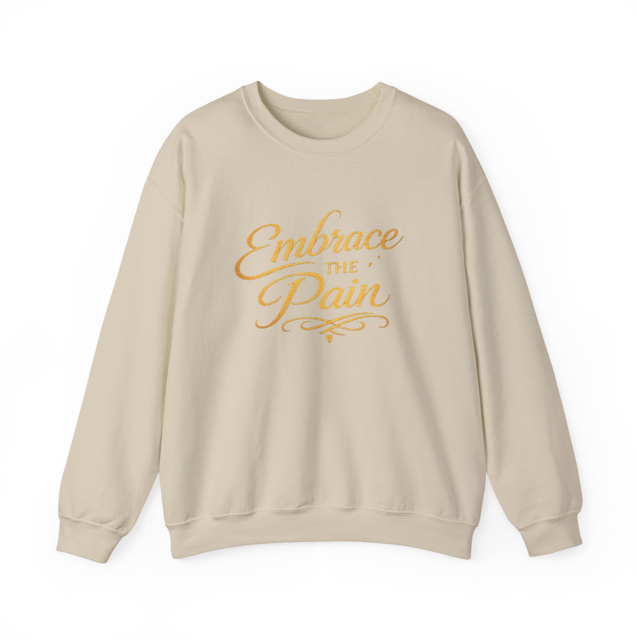 Embrace the Pain Crewneck Sweatshirt — Motivational Graphic Pullover