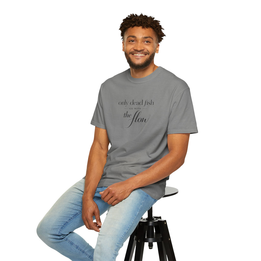 'Only Dead Fish Go With the Flow' Graphic T-Shirt