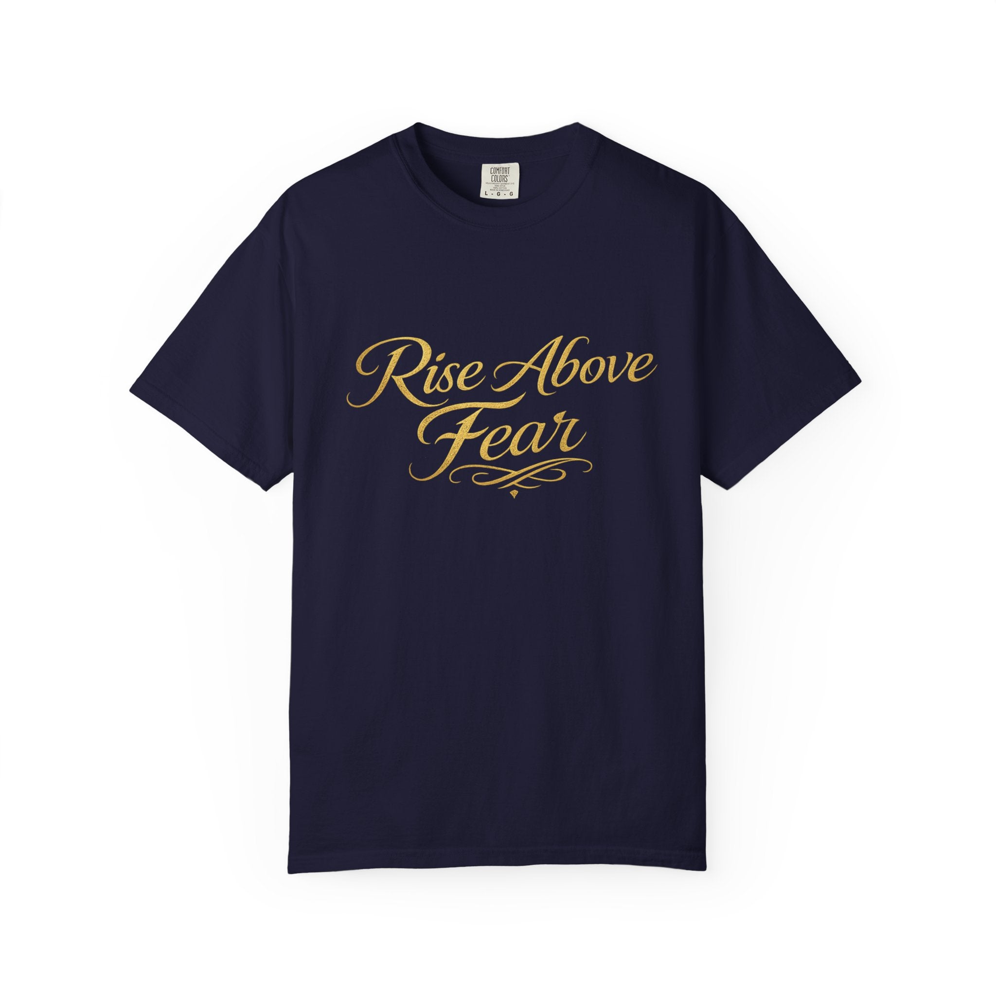 Rise Above Fear T-Shirt — Inspirational Script Graphic Tee