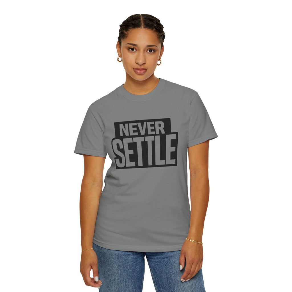 Never Settle T-Shirt — Bold Motivational Graphic Tee