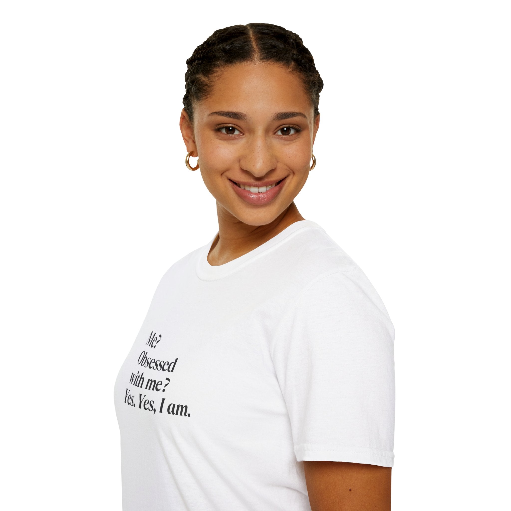 T-Shirt — "Me? Obsessed with me? Yes, yes, I am." Minimalist Self-Love Tee