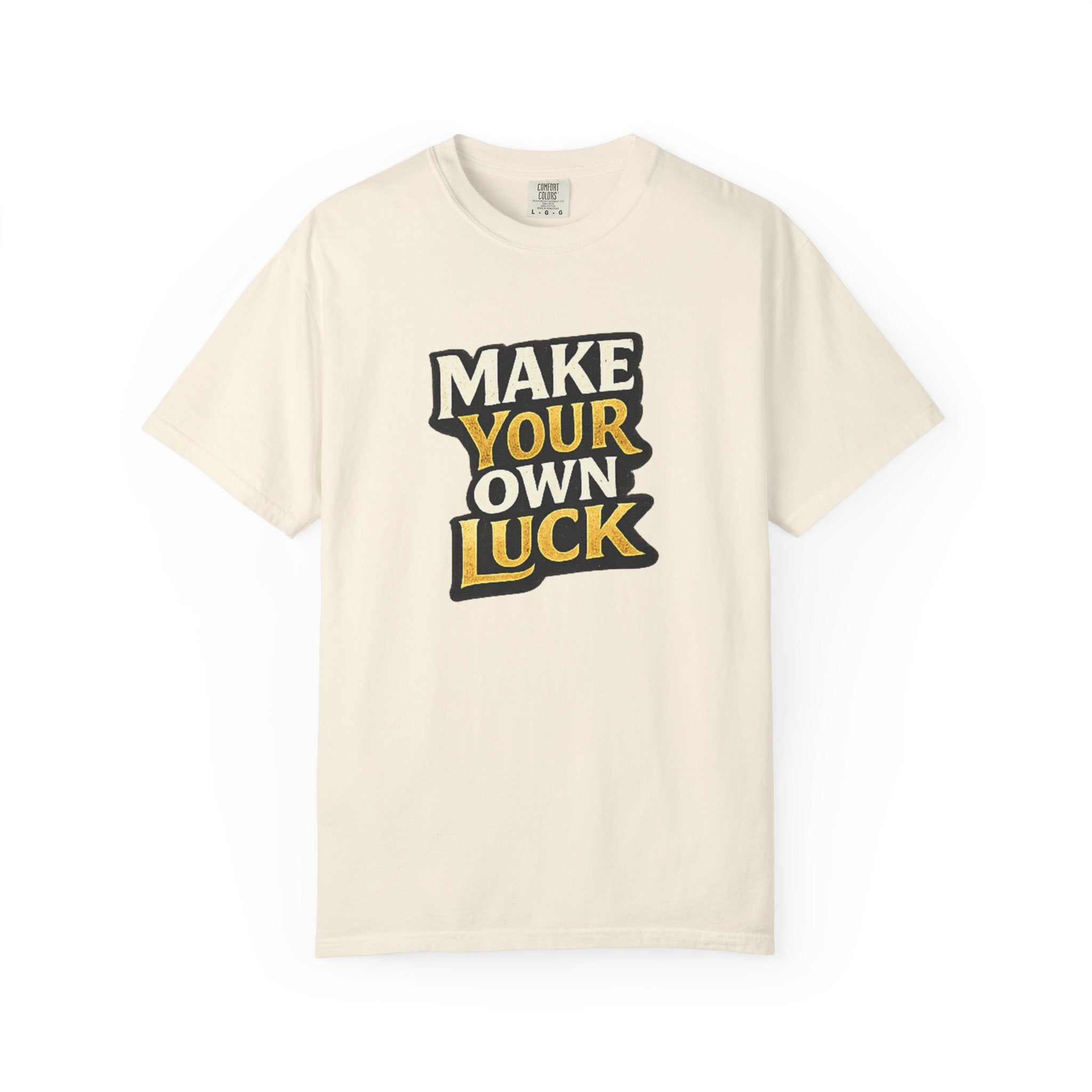 Make Your Own Luck T-Shirt