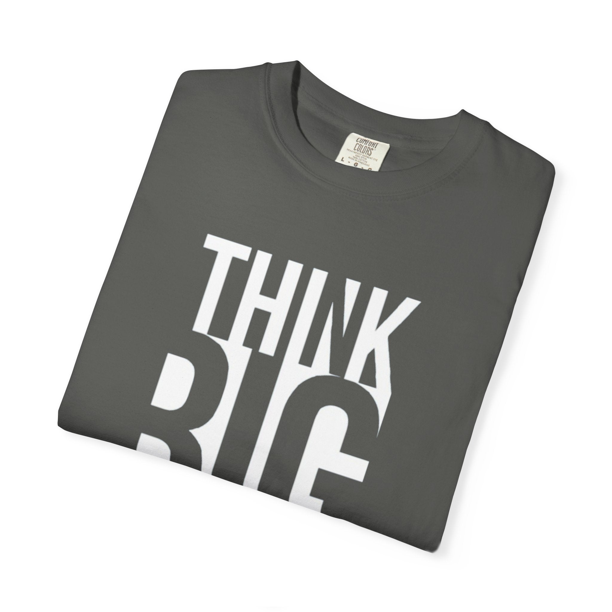 Think Big Graphic T-Shirt — Motivational Typography Tee