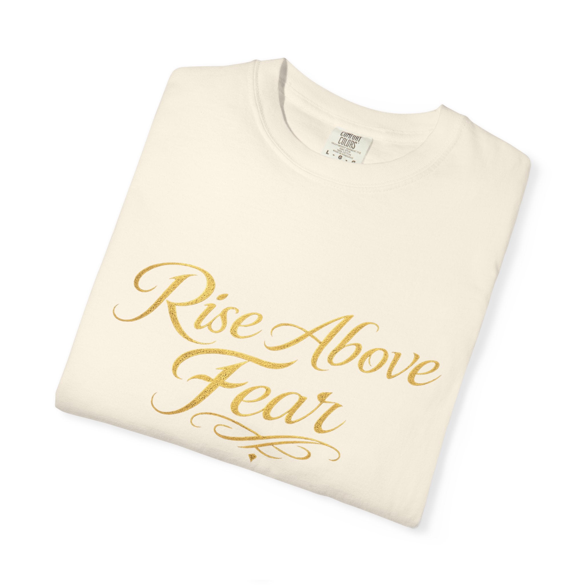 Rise Above Fear T-Shirt — Inspirational Script Graphic Tee