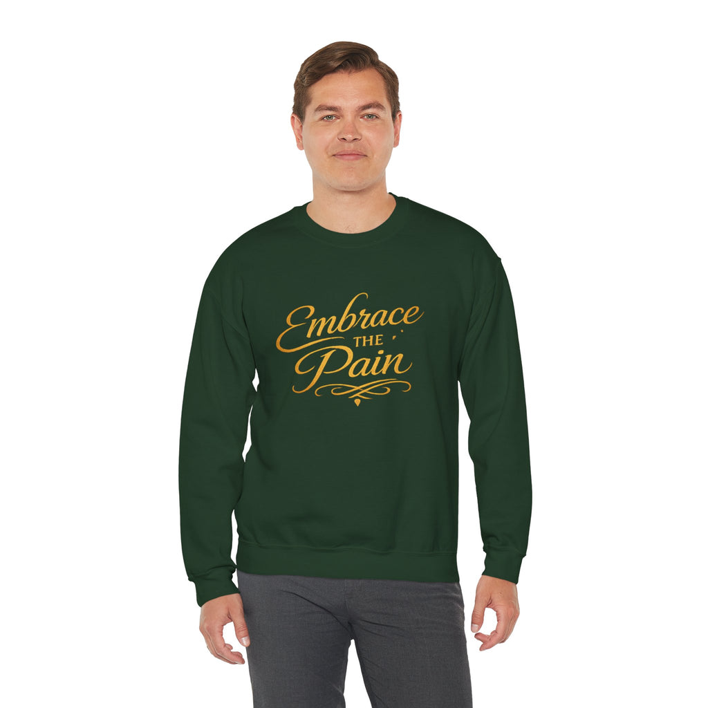 Embrace the Pain Crewneck Sweatshirt — Motivational Graphic Pullover