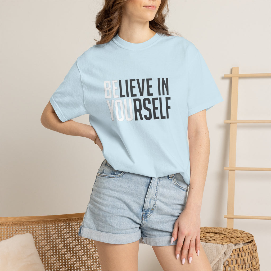 Believe In Yourself T-Shirt — Inspirational Motivational Tee