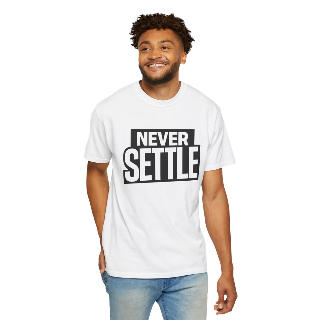 Never Settle T-Shirt — Bold Motivational Graphic Tee