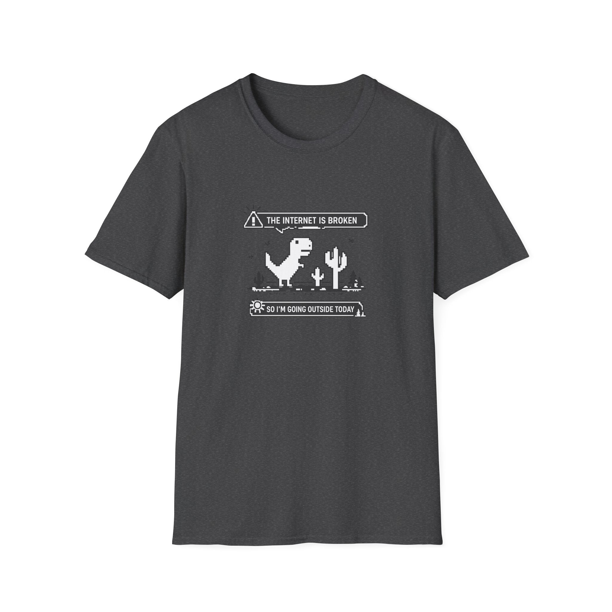 T-Shirt — 'The Internet Is Broken So I'm Going Outside Today' Dino Graphic