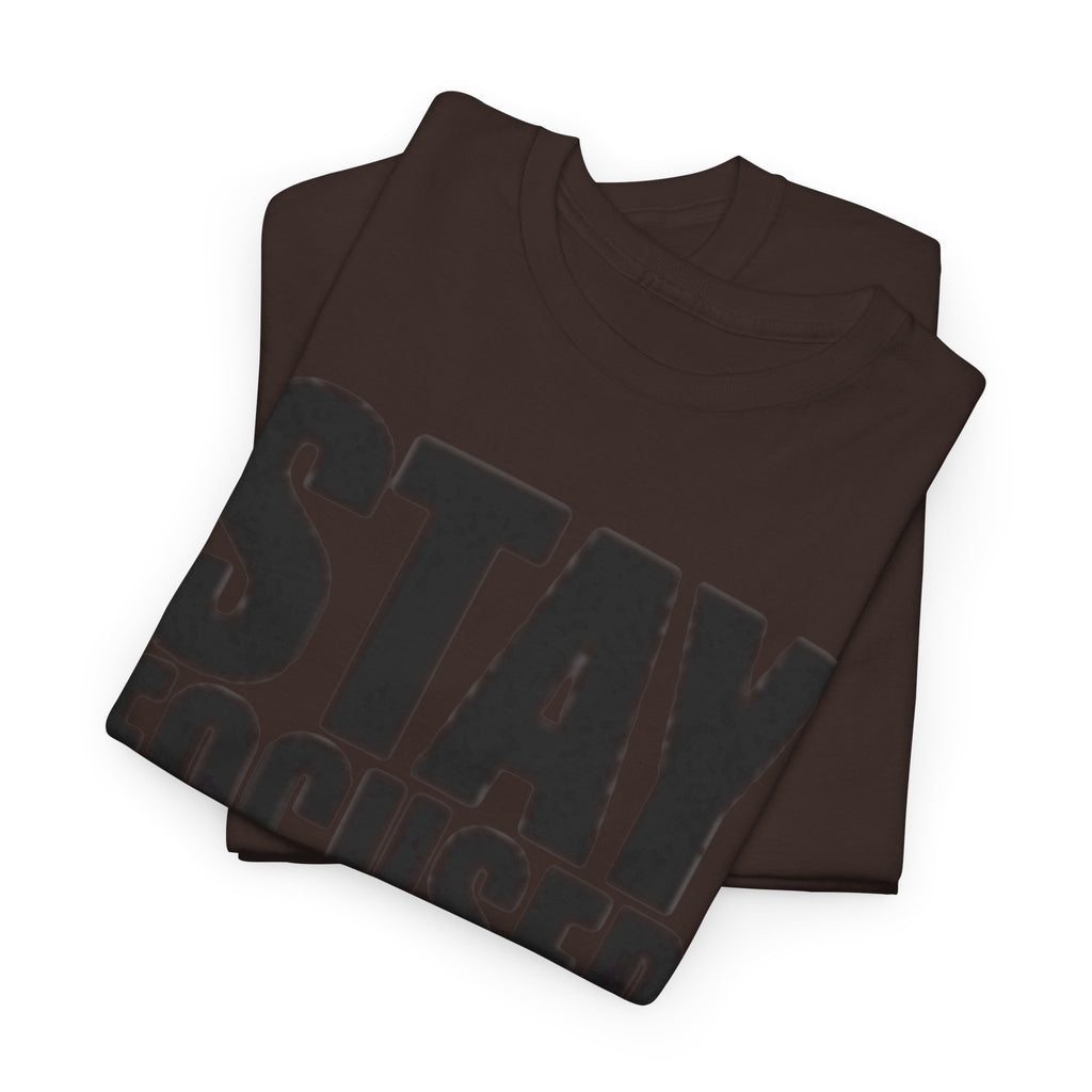 Stay Focused Tee — Motivational Graphic T‑Shirt