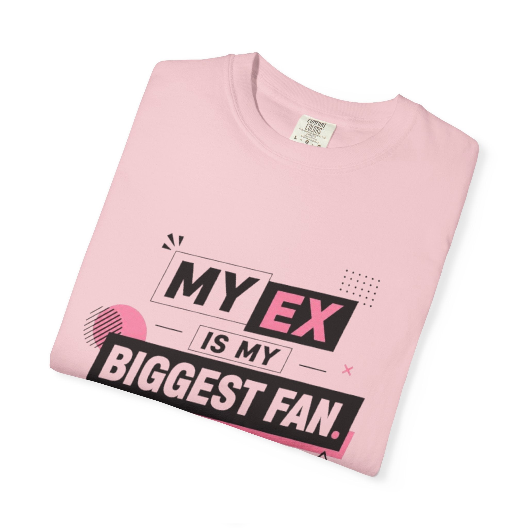 Funny Graphic T-Shirt — "My Ex Is My Biggest Fan" Retro Pink & Black