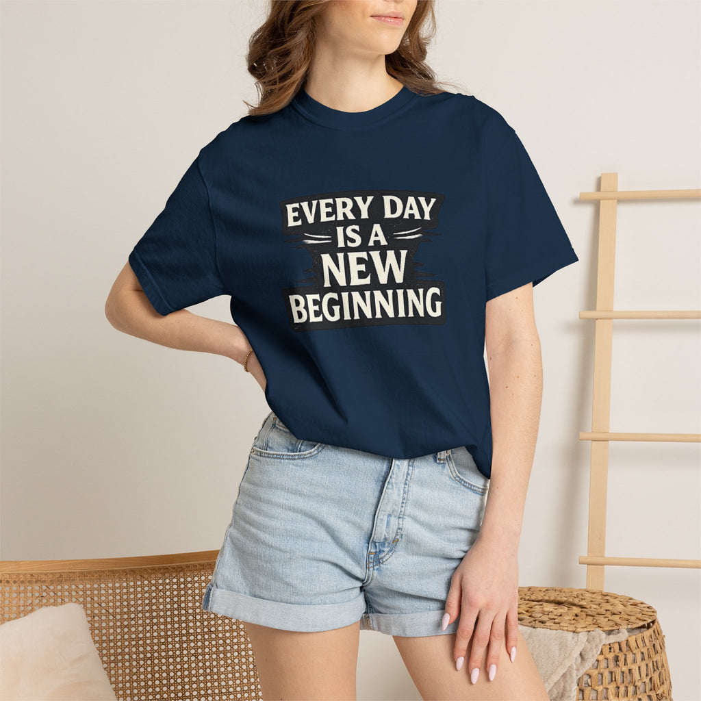 Every Day Is A New Beginning T-Shirt - Inspirational Motivational Tee