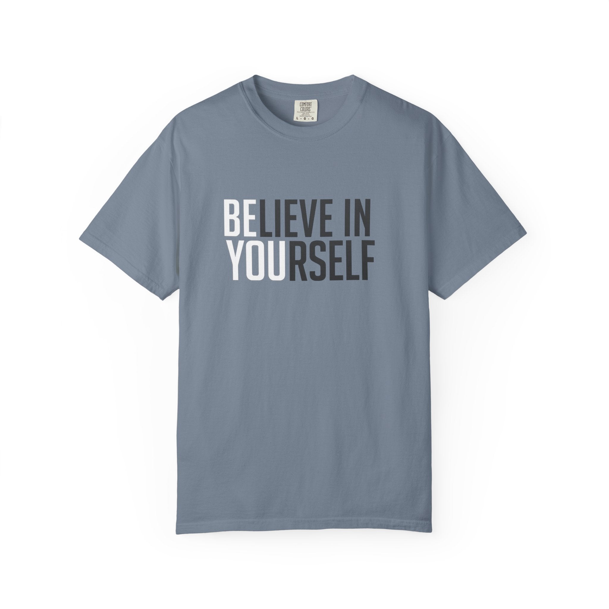 Believe In Yourself T-Shirt — Inspirational Motivational Tee