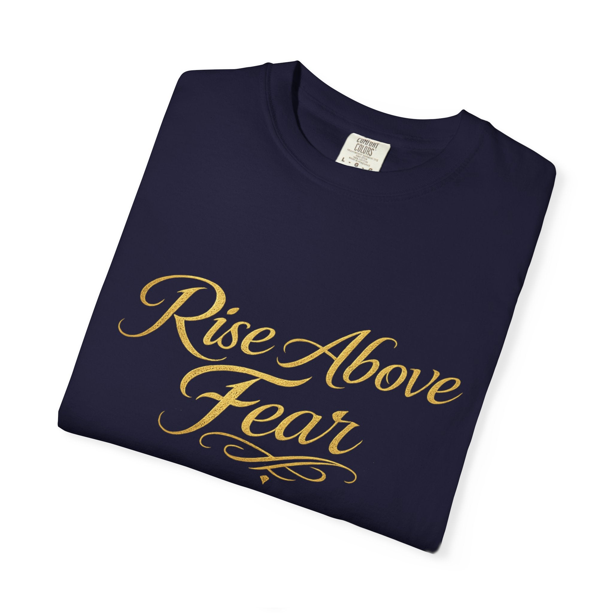 Rise Above Fear T-Shirt — Inspirational Script Graphic Tee