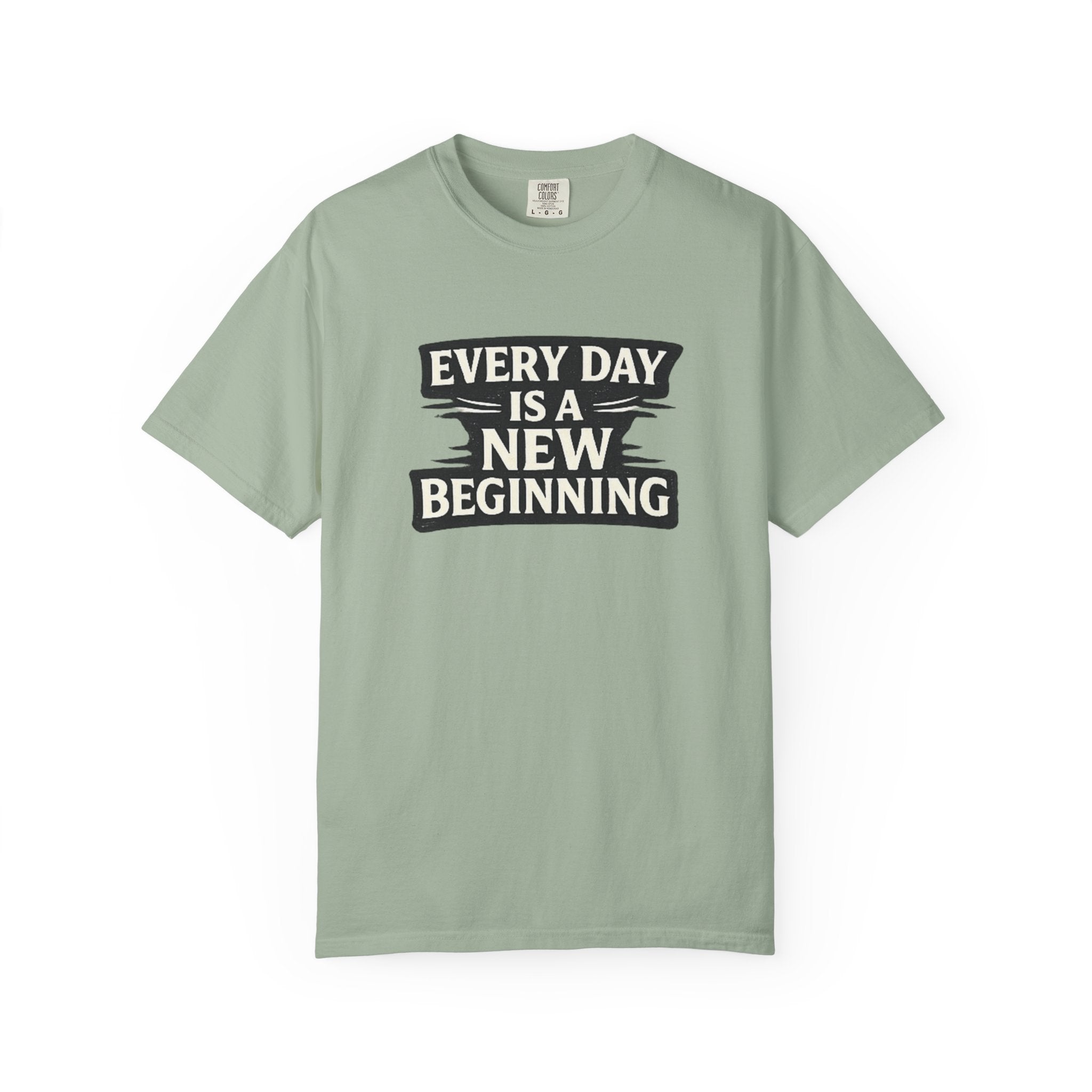Every Day Is A New Beginning T-Shirt - Inspirational Motivational Tee