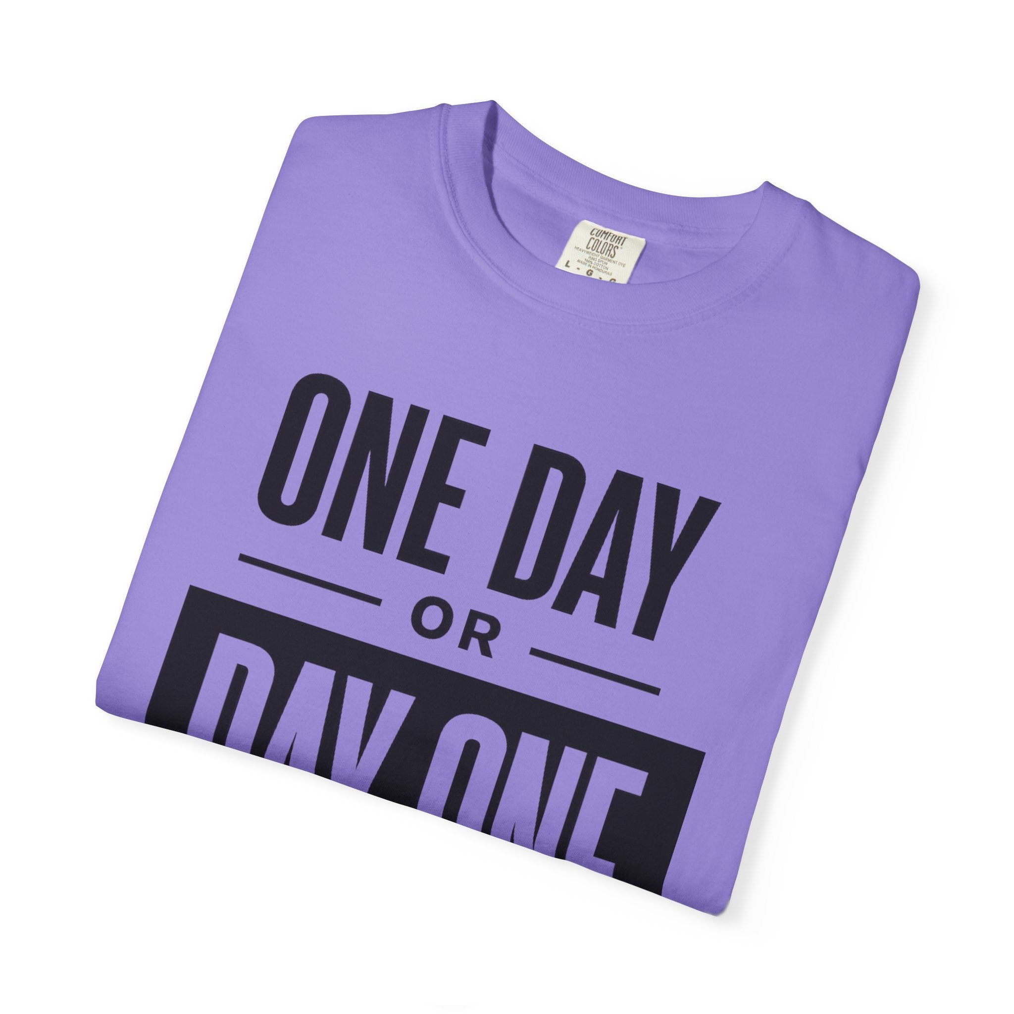 One Day or Day One Motivational T-Shirt