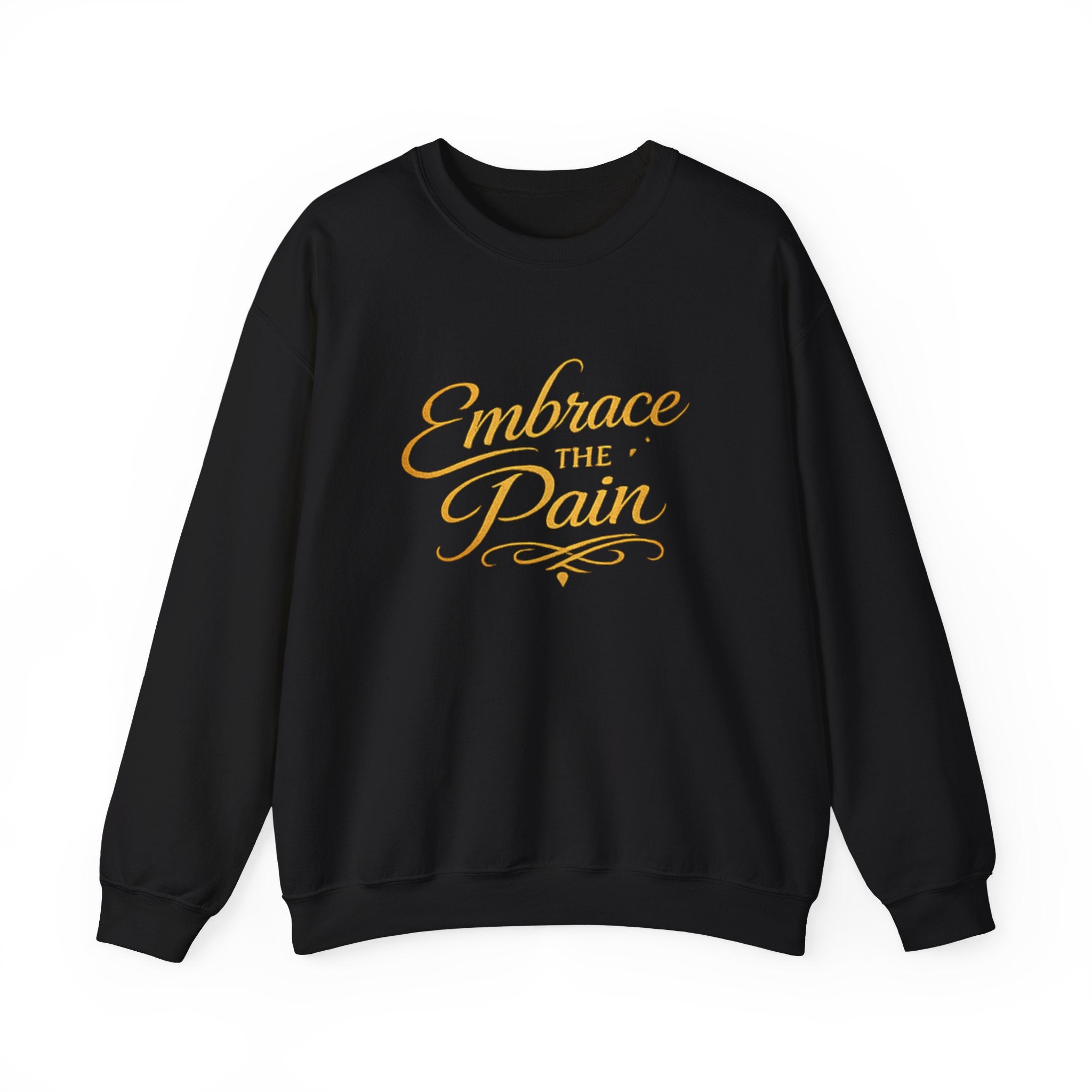 Embrace the Pain Crewneck Sweatshirt — Motivational Graphic Pullover