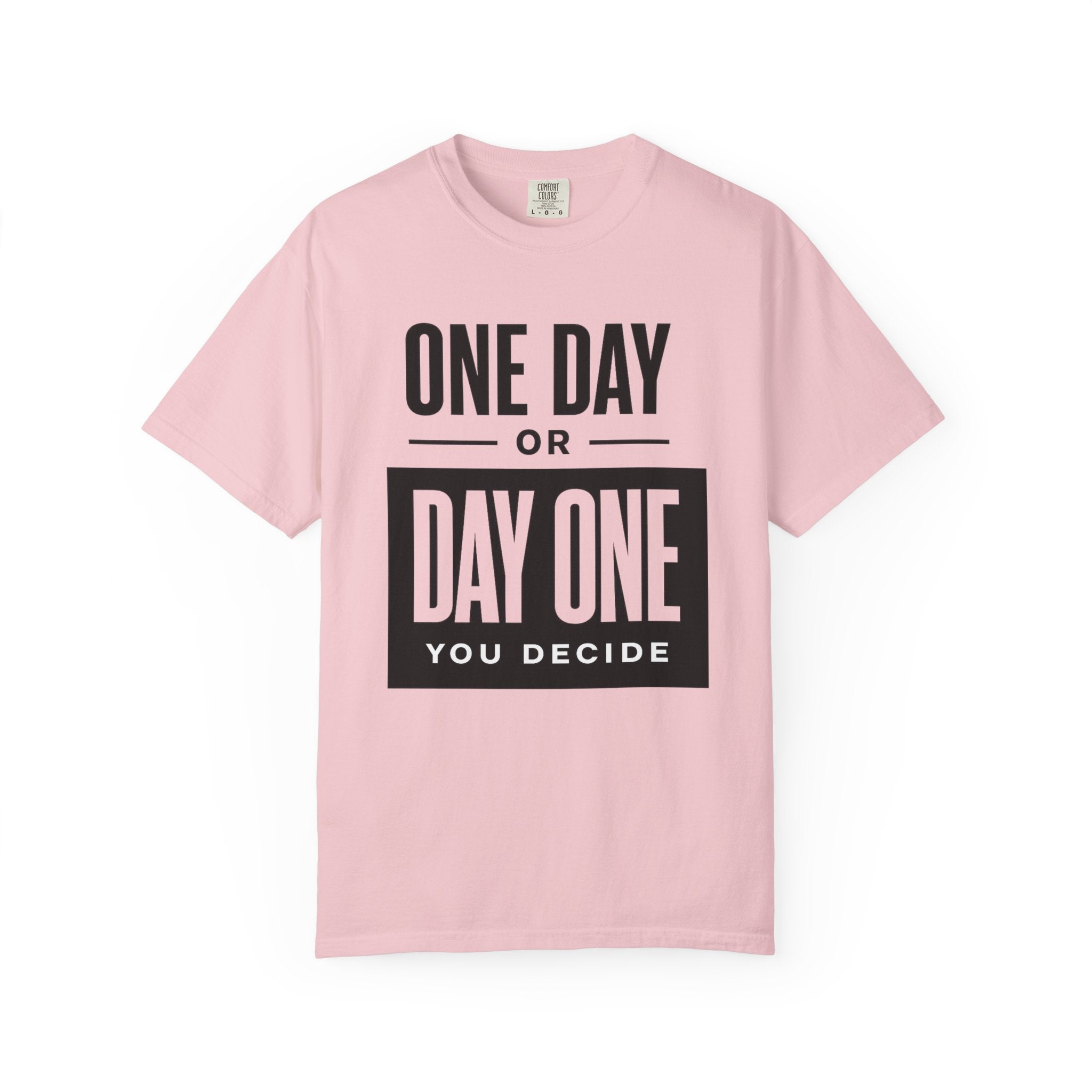 One Day or Day One Motivational T-Shirt
