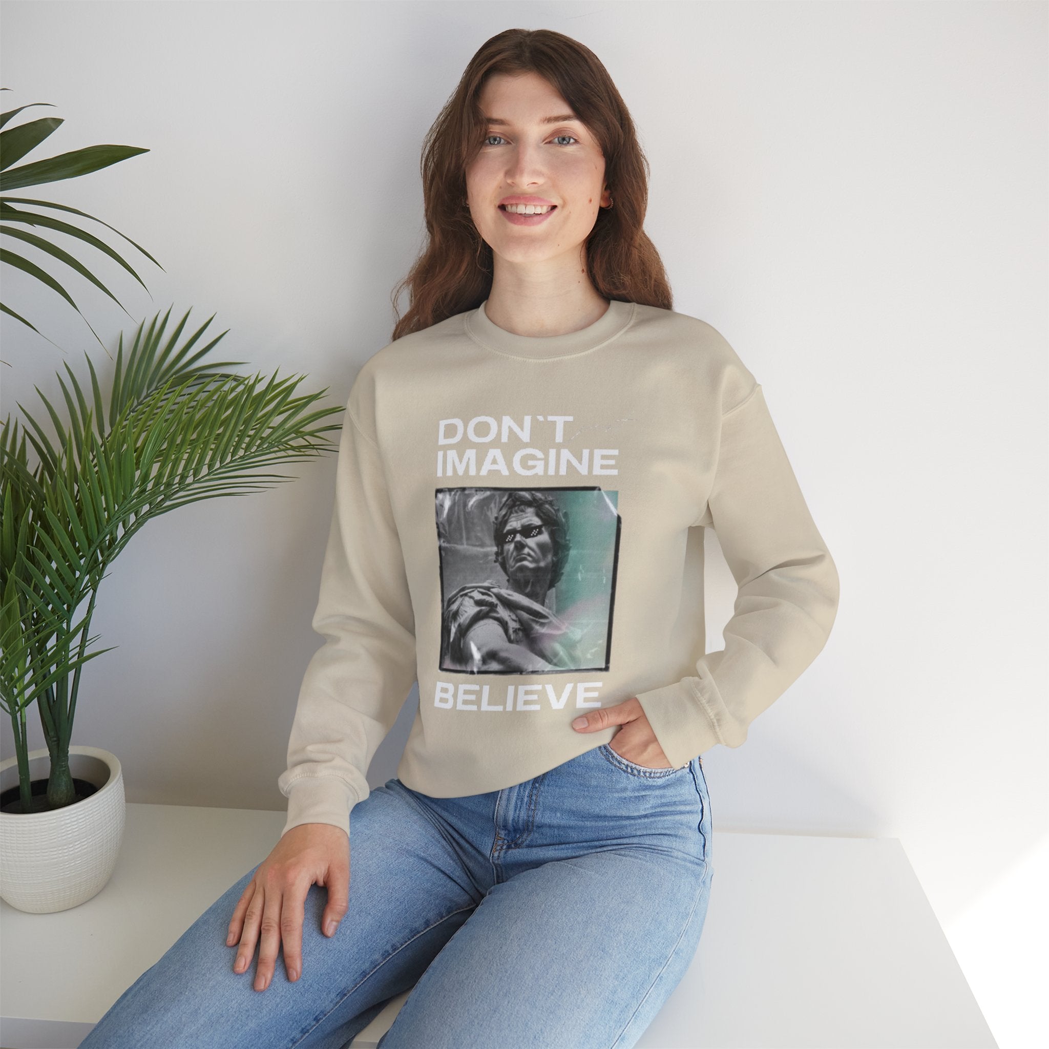 Crewneck Sweatshirt — "Don't Imagine, Believe" Inspirational Graphic
