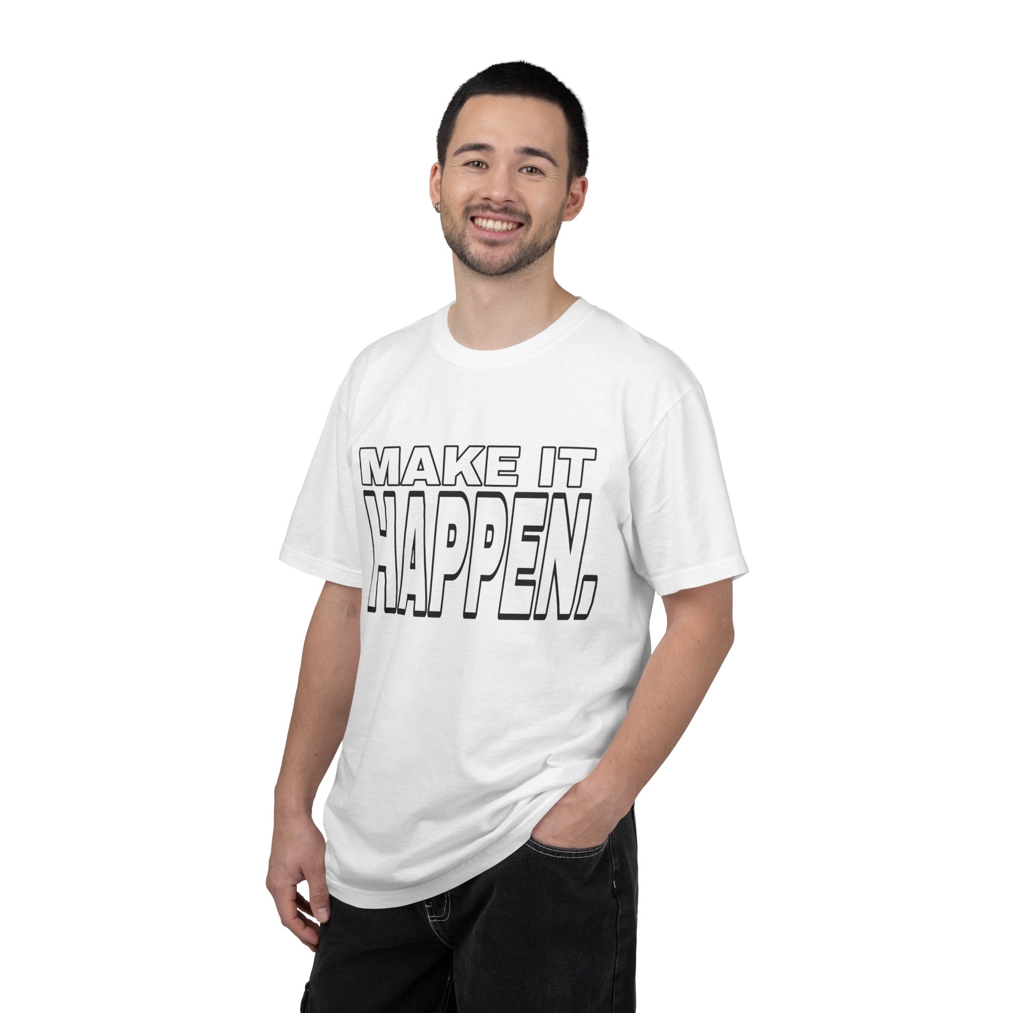 Make It Happen T-Shirt – Motivational Graphic Tee
