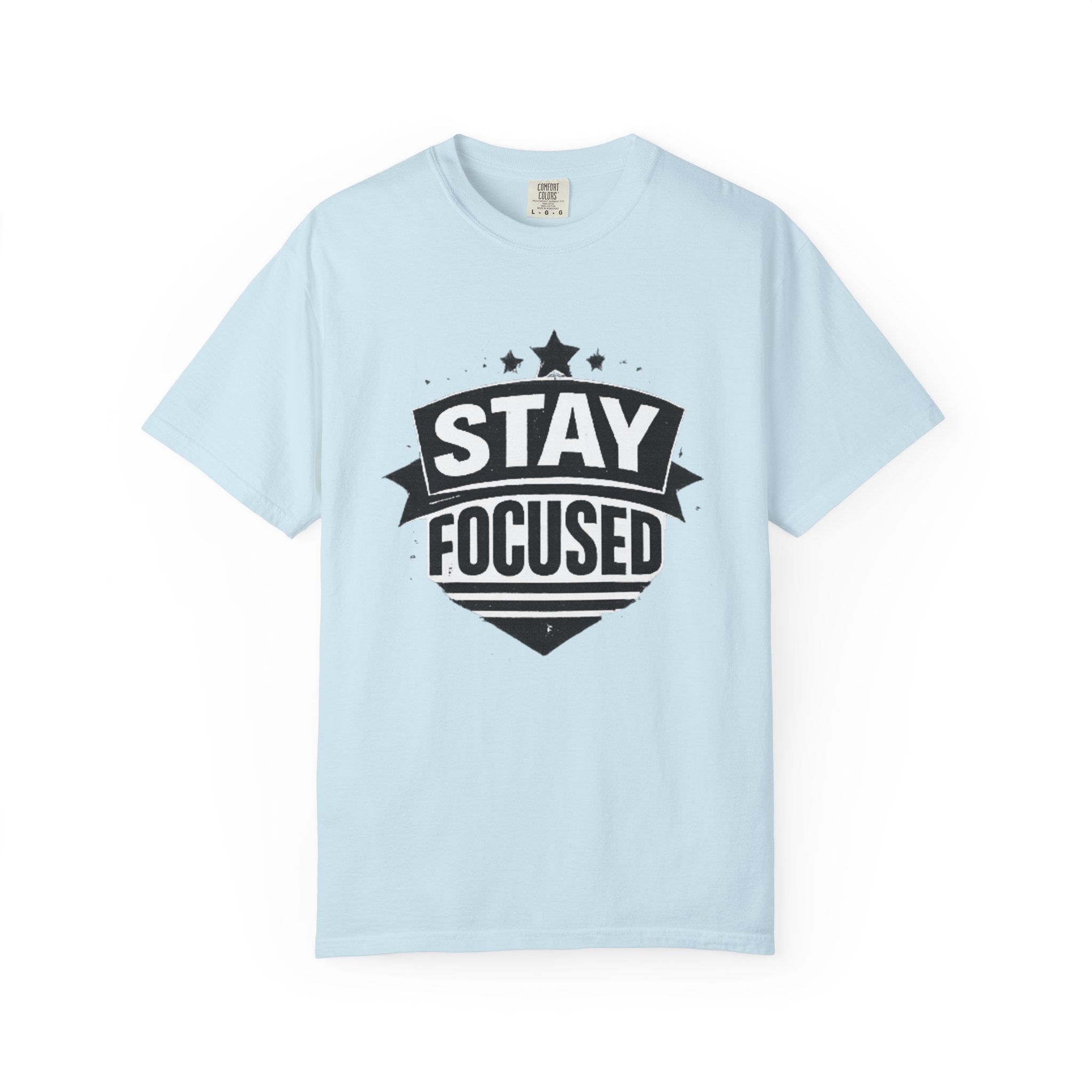 Stay Focused T-Shirt — Motivational Graphic Tee