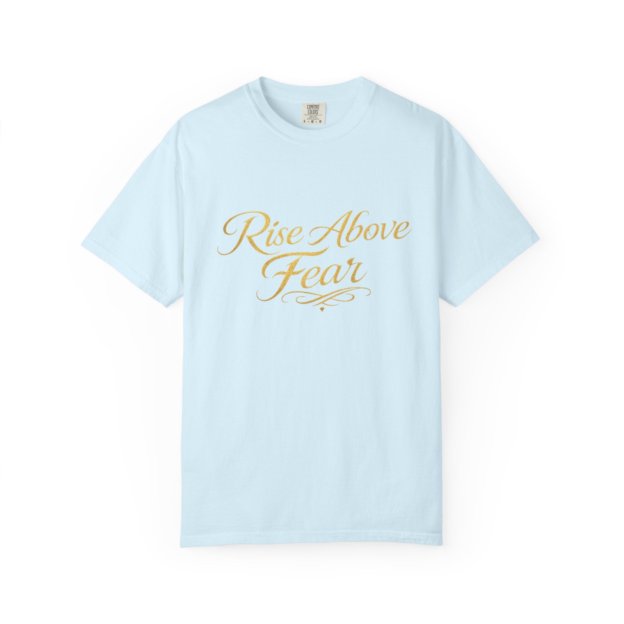Rise Above Fear T-Shirt — Inspirational Script Graphic Tee