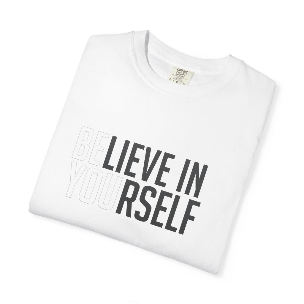Believe In Yourself T-Shirt — Inspirational Motivational Tee